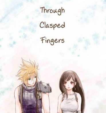 Groping Tsunaida Yubisaki Kara, | Through Clasped Fingers,- Final fantasy vii hentai Chubby