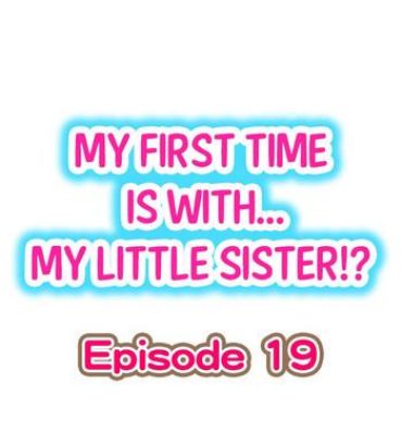 Naruto My First Time is with…. My Little Sister?! Ch.19 Big Vibrator