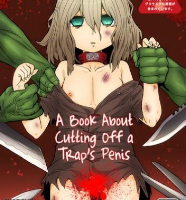 Big Ass Otokonoko no Chinchin o Kiru Hon | A Book About Cutting Off a Trap's Penis Transsexual