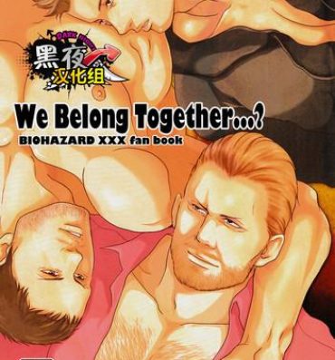 We Belong Together…?- Resident evil hentai
