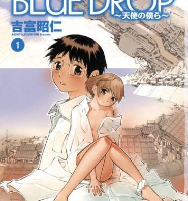 Gay Shorthair Blue Drop ～Tenshi no Bokura～ Vol. 1 Rimjob
