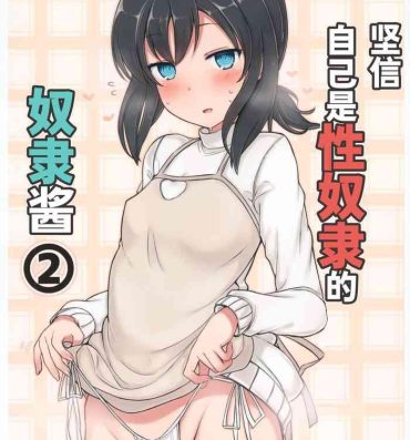 Sexy Jibun o Seidorei da to Omoikonde iru Dorei-chan 2 | 坚信自己是性奴隶的奴隶酱 2 Amature Sex