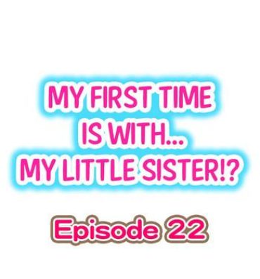 Actress My First Time is with…. My Little Sister?! Ch.22 Amature