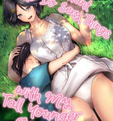 Solo Girl Choushin Itoko to Ecchii Koto Shiyo | I Want to Do Sexy Things with My Tall Younger Cousin- Original hentai This