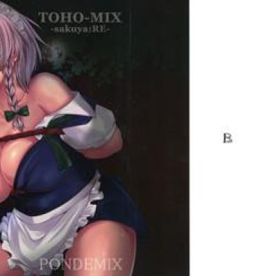 Transsexual (Reitaisai 13) [PONDEMIX (Yukiguni Omaru, yaeto)] TOHO-MIX -sakuya:RE- (Touhou Project)- Touhou project hentai Whipping