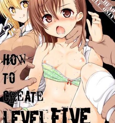 Pussy Orgasm HOW TO CREATE LEVEL FIVE- Toaru majutsu no index hentai Booty