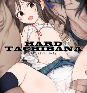 Gay Natural Hard Tachibana- The idolmaster hentai Teen Sex