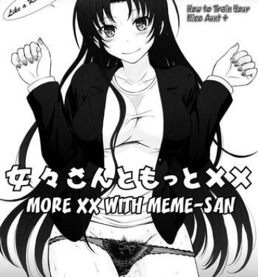 Lovers (C80) [MOON RULER (Tsukino Jyogi)] Meme-san to Motto xx | How to Train Your Nice Aunt+ More xx With Meme-san (Denpa Onna to Seishun Otoko) [English] {Yoroshii}- Denpa onna to seishun otoko hentai Bigbutt