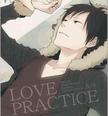 Thick [ICA] Love Practice – Durarara doujinshi (Yaoi-Sei) Japanese- Durarara hentai Sapphic Erotica