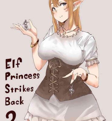 Chick Elf Princess Strikes Back 2- Original hentai Coeds