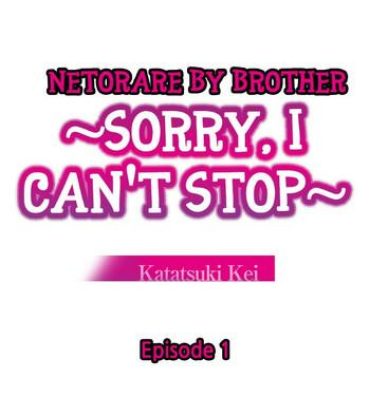 Best Blow Job [Katatsuki Kei] Netorare by Brother ~Sorry, I can't Stop~ Ch.1 [ENG] Lezdom