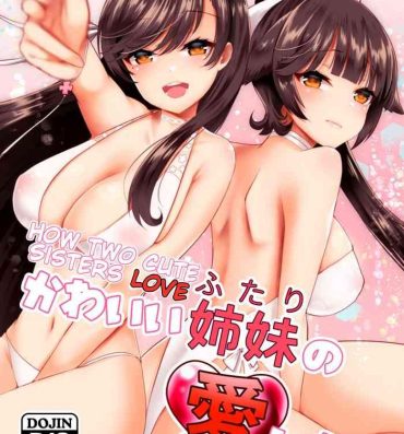 Seduction Porn Kawaii Futari no Aishikata | How Two Cute Sisters Love- Azur lane hentai Girlongirl