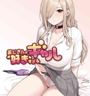 Big Pussy Oji-san ga Suki Sugiru Gal- Original hentai Cogiendo