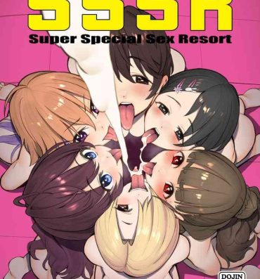 Bareback SSSR Super Special Sex Resort- The idolmaster hentai Young Tits