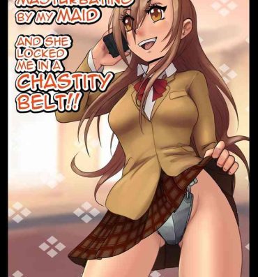 Amateur I Was Caught Masturbating by My Maid and She Locked Me in a Chastity Belt!- Seitokai yakuindomo hentai Black Girl