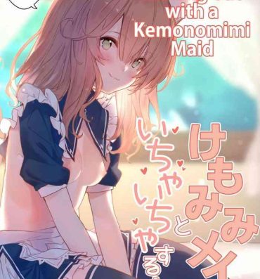 Real Amateur Kemomimi Maid to Ichaicha suru Hon | A Book about making out with a Kemonomimi Maid- Original hentai Licking Pussy