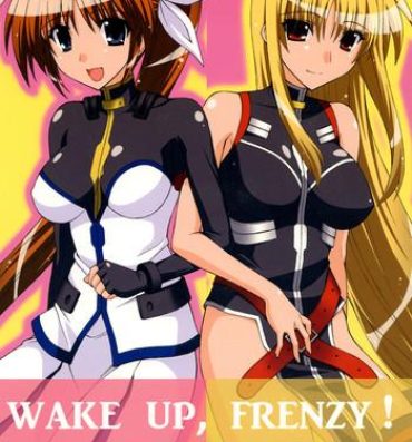 Periscope WAKE UP, FRENZY!- Mahou shoujo lyrical nanoha hentai Gay Broken