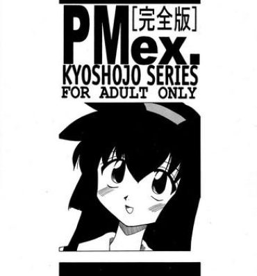 Ex Girlfriends PMex.<Kanzenban>：Kyoushoujo Series- Pretty sammy hentai Amateurs