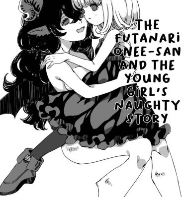 This [Iwashimizuni] Futanari Onee-san to Onnanoko ga 1&2 | The Futanari Onee-san and the Young Girl's Naughty Story 1&2 [English]- Original hentai Vergon